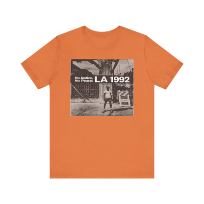 1992 LA Unisex Tee - No Justice No Peace T-shirt